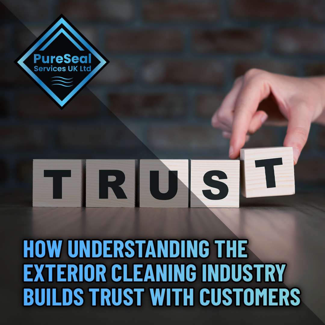How-Understanding-the-Exterior-Cleaning-Industry-Builds-Trust-with-Customers