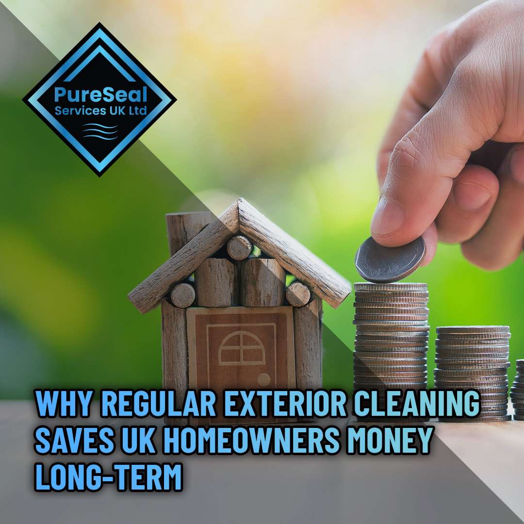 Why-Regular-Exterior-Cleaning-Saves-UK-Homeowners-Money-Long-Term